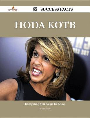 Book cover for Hoda Kotb 27 Success Facts - Everything You Need to Know about Hoda Kotb