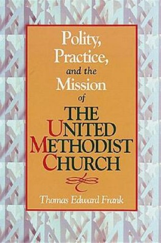 Cover of Polity, Practice, and the Mission of the United Methodist Church