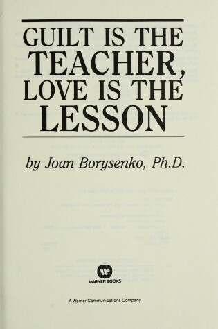 Cover of Guilt is the Teacher, Love is the Lesson