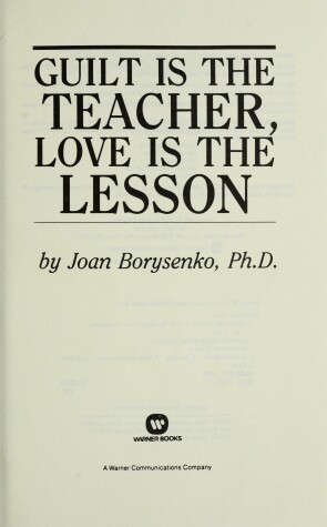 Book cover for Guilt is the Teacher, Love is the Lesson