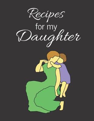 Book cover for Recipes for my Daughter