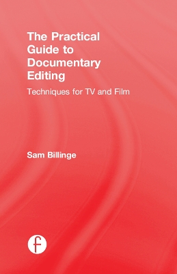 Cover of The Practical Guide to Documentary Editing