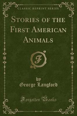 Book cover for Stories of the First American Animals (Classic Reprint)