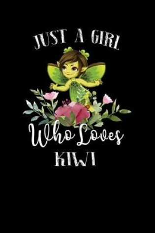 Cover of Just a Girl Who Loves Kiwi