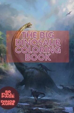 Cover of The Big Dinosaur Coloring Book