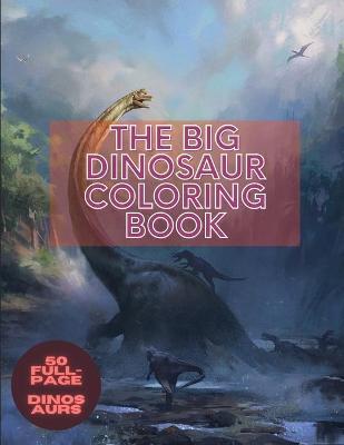 Book cover for The Big Dinosaur Coloring Book