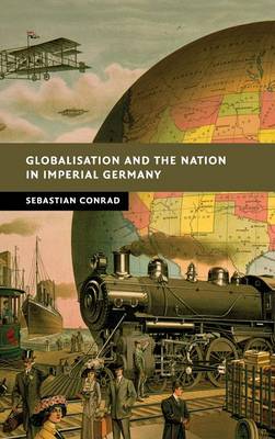 Cover of Globalisation and the Nation in Imperial Germany