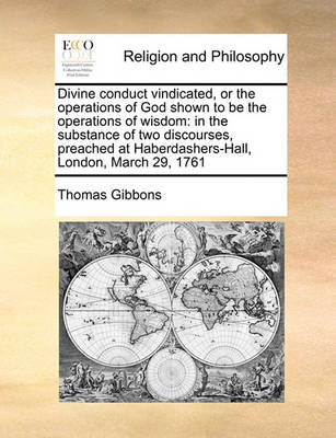 Book cover for Divine conduct vindicated, or the operations of God shown to be the operations of wisdom