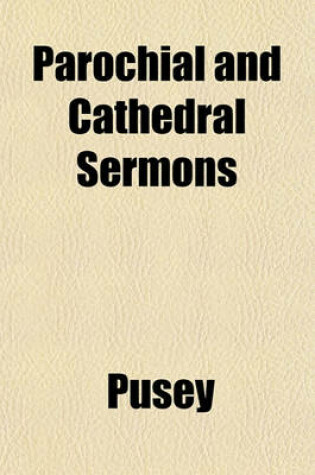 Cover of Parochial and Cathedral Sermons