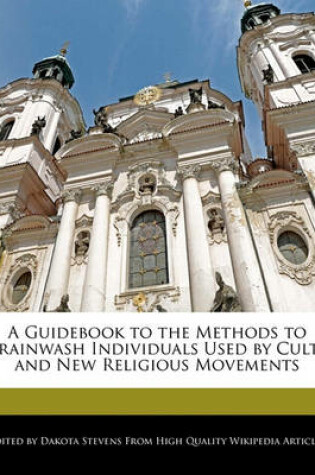 Cover of A Guidebook to the Methods to Brainwash Individuals Used by Cults and New Religious Movements