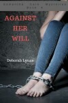 Book cover for Against Her Will