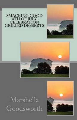 Book cover for Smacking Good 4th of July Celebration Grilled Desserts