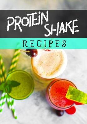 Cover of Protein Shake Recipes