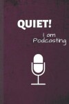 Book cover for Quiet I Am Podcasting