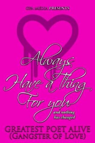 Cover of Always Have a Thing for You