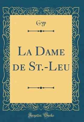 Book cover for La Dame de St.-Leu (Classic Reprint)