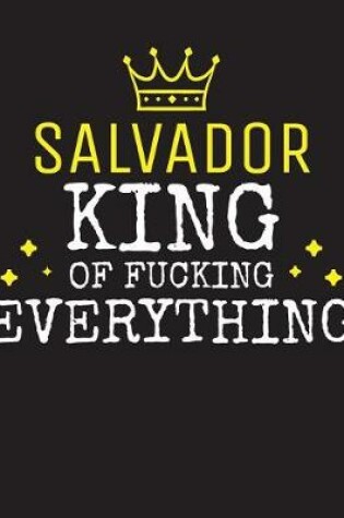 Cover of SALVADOR - King Of Fucking Everything