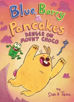 Book cover for Blue, Barry & Pancakes: Danger on Mount Choco