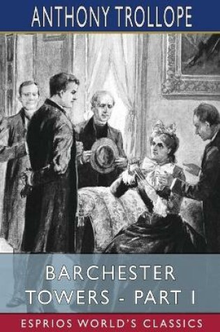 Cover of Barchester Towers - Part I (Esprios Classics)