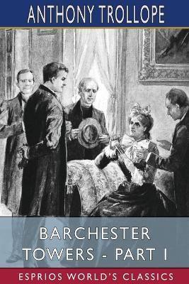 Book cover for Barchester Towers - Part I (Esprios Classics)