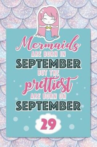 Cover of Mermaids Are Born In September But The Prettiest Are Born On September 29