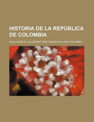 Book cover for Historia de La Republica de Colombia