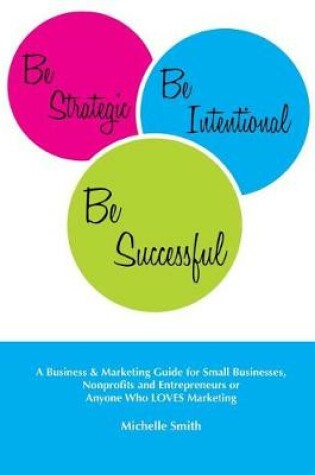 Cover of Be Strategic, Be Intentional, Be Successful