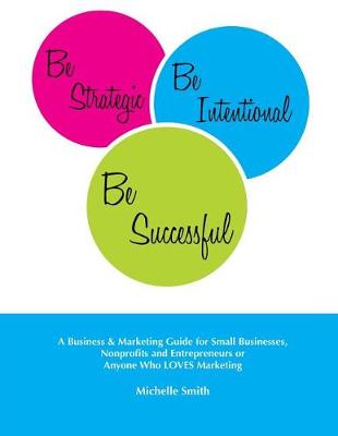 Book cover for Be Strategic, Be Intentional, Be Successful