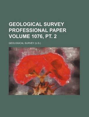 Book cover for Geological Survey Professional Paper Volume 1076, PT. 2