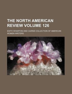 Book cover for The North American Review Volume 126