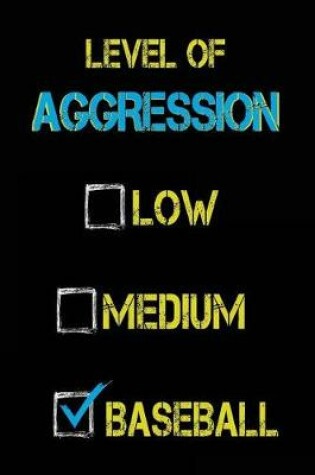 Cover of Level of Aggression Low Medium Baseball