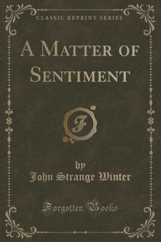 Cover of A Matter of Sentiment (Classic Reprint)