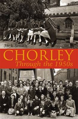 Book cover for Chorley Through the 1950s