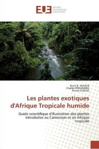 Cover of Les plantes exotiques d'afrique tropicale humide