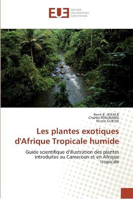 Book cover for Les plantes exotiques d'afrique tropicale humide