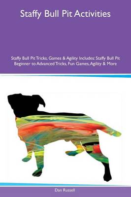 Book cover for Staffy Bull Pit Activities Staffy Bull Pit Tricks, Games & Agility Includes