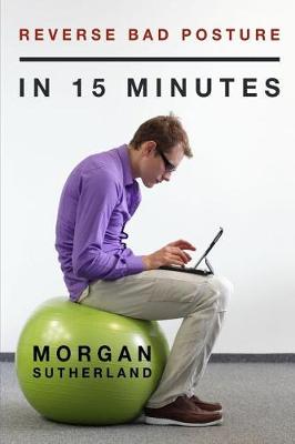 Book cover for Reverse Bad Posture in 15 Minutes