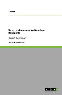 Book cover for Unterrichtsplanung zu Napoleon Bonaparte