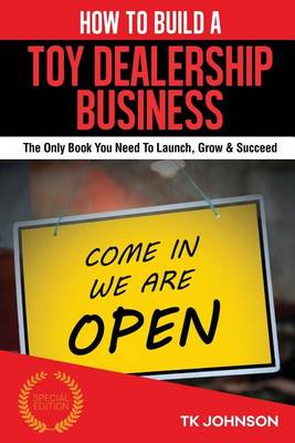 Book cover for How to Build a Toy Dealership Business (Special Edition)