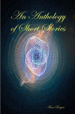 Cover of An Anthology of Short Stories