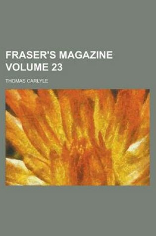 Cover of Fraser's Magazine Volume 23