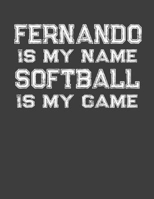 Book cover for Fernando Is My Name Softball Is My Game