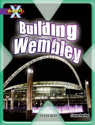 Book cover for Project X: Buildings: Building Wembley