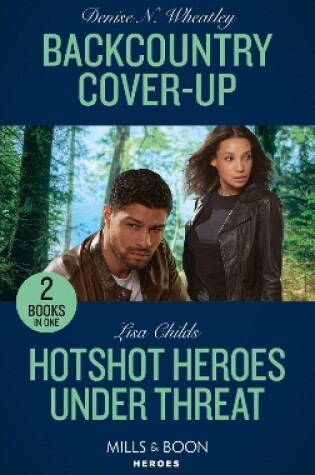 Cover of Backcountry Cover-Up / Hotshot Heroes Under Threat