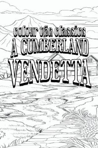 Cover of EXCLUSIVE COLORING BOOK Edition of John Fox Jr's A Cumberland Vendetta