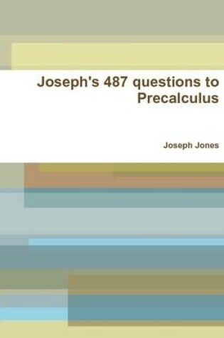 Cover of Joseph's 487 Questions to Precalculus