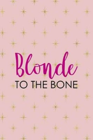 Cover of Blonde To The Bone
