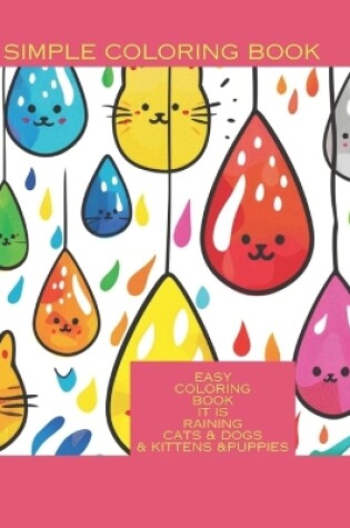 Cover of Coloring Book It is raining cats & dogs & kittens & puppies