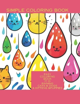 Book cover for Coloring Book It is raining cats & dogs & kittens & puppies