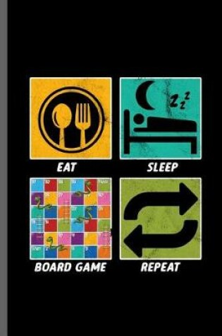 Cover of Eat Sleep Board Game Repeat